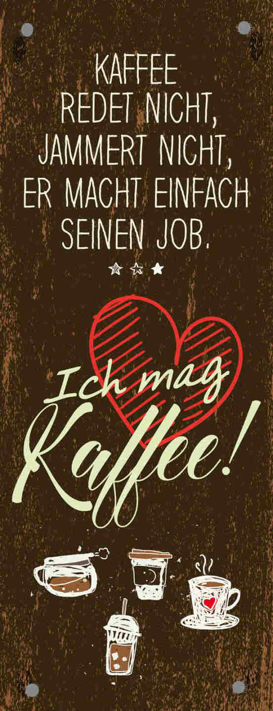 Schild Ich Mag Kaffee Redet Nicht Jammert Nicht Macht Einfach Seinen Job 27x10