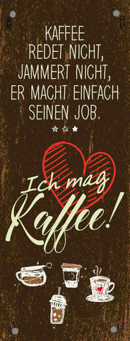 Schild Ich Mag Kaffee Redet Nicht Jammert Nicht Macht Einfach Seinen Job 27x10