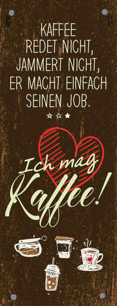 Schild Ich Mag Kaffee Redet Nicht Jammert Nicht Macht Einfach Seinen Job 27x10