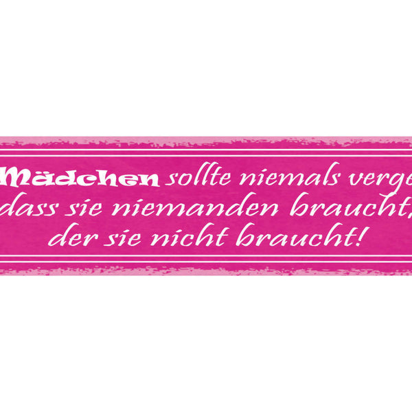 Schild Mädchen Sollte Niemals Vergessen Dass Sie Niemanden Braucht Nicht Braucht