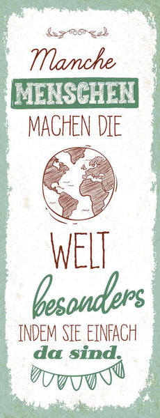 Schild Manche Menschen Machen Die Welt Besonders Indem Sie Einfach Da Sind 27x10