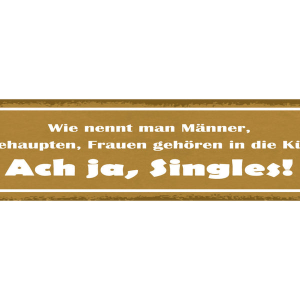 Schild Wenn Nennt Man Männer Die Behaupten Frauen Gehören In Die Küche Singles