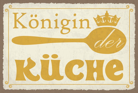 Schild Königin Küche Krone Kochen Essen 12x18 / 20x30 / 30x40 Blech od. Holz
