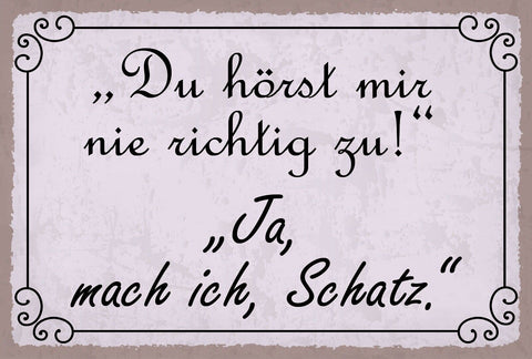 Schild Zuhören Schatz Liebe Beziehung Ehe 12x18 / 20x30 / 30x40 Blech od. Holz