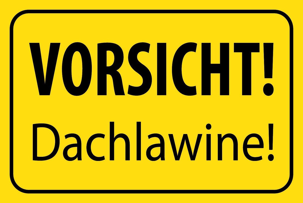 Schild Vorsicht Dach Lawine Schnee Haus 12x18 / 20x30 / 30x40 Blech od. Holz