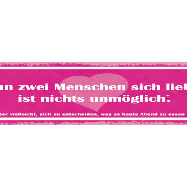 Schild Wenn 2 Menschen Sich Lieben Nichts Unmöglich Außer Entscheiden Abendessen
