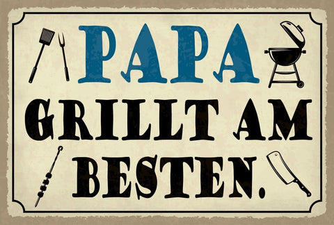 Schild Papa grillt am Besten Grillen BBQ 12x18 / 20x30 / 30x40 Blech od. Holz