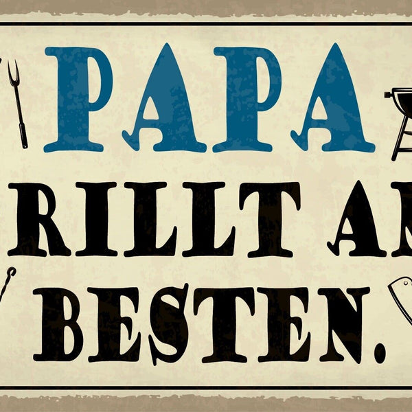 Schild Papa grillt am Besten Grillen BBQ 12x18 / 20x30 / 30x40 Blech od. Holz