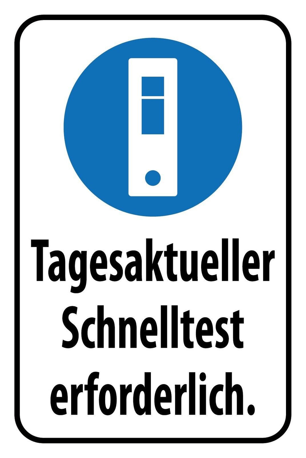 Schild Schnell Test erforderlich Corona 12x18 / 20x30 / 30x40 Blech od. Holz