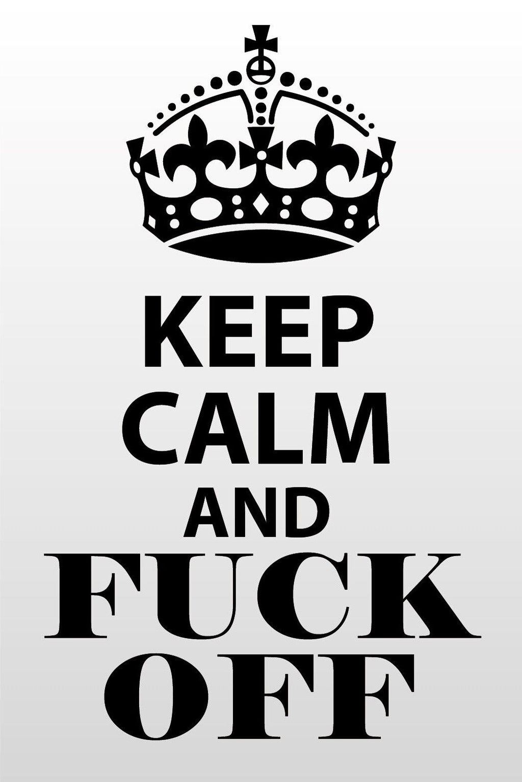 Schild Keep Calm Fuck Off Ruhig Beschimpfung 12x18 / 20x30 / 30x40 Blech od.Holz