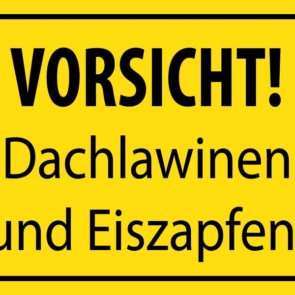 Schild Vorsicht Dach Lawine Eiszapfen Schnee 12x18 / 20x30 / 30x40 Blech od.Holz