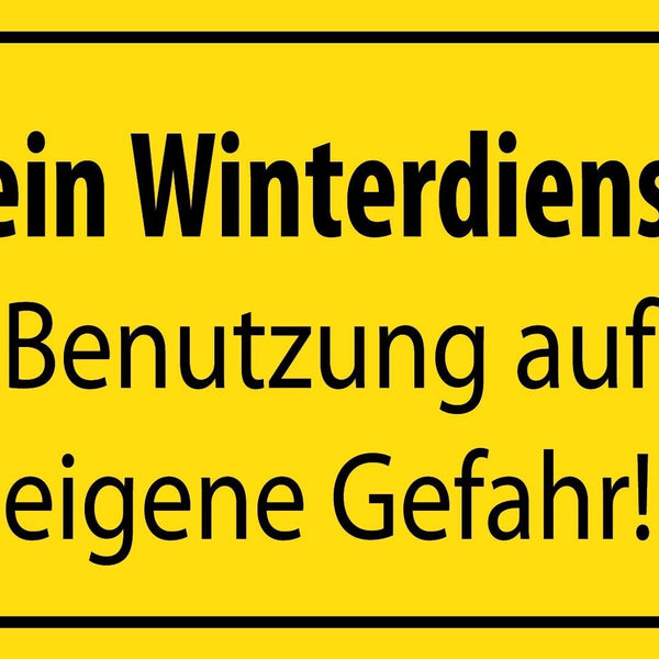 Schild Kein Winter Dienst Gefahr Schnee 12x18 / 20x30 / 30x40 Blech od.Holz