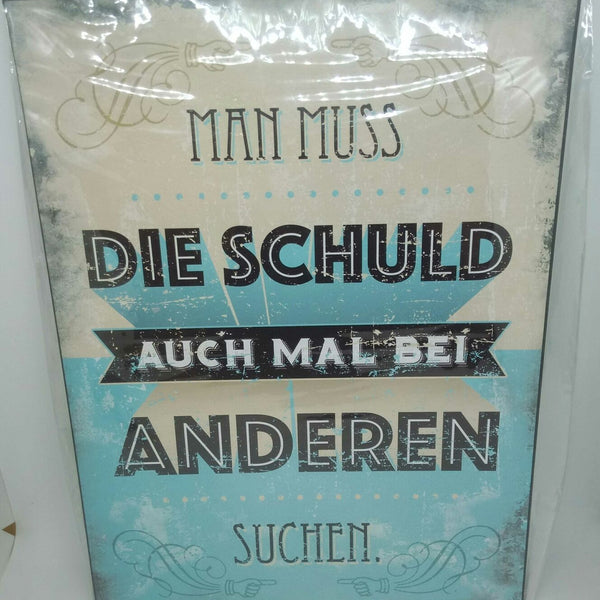 Nostalgie Schild "Man muss die Schuld auch mal bei anderen suchen" 35x26 50236