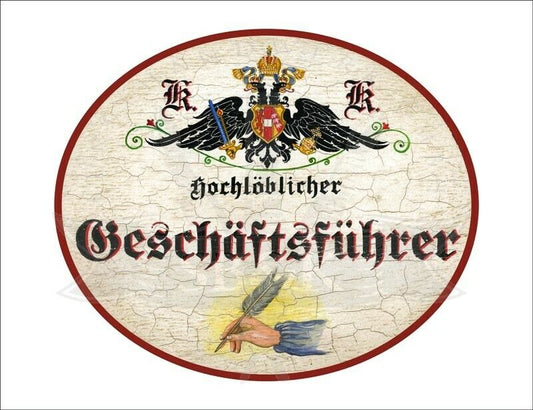 KuK Nostalgie Holzschild - Hochlöblicher Geschäftsführer - Feder Hand TH