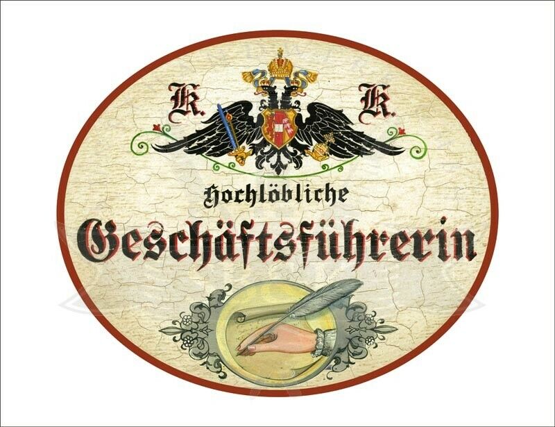 KuK Nostalgie Holzschild - Hochlöbliche Geschäftsführerin - Feder Hand Papier TH
