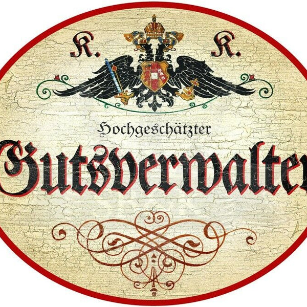 KuK Nostalgie Holzschild - Hochgeschätzter Gutsverwalter - Ornament TH