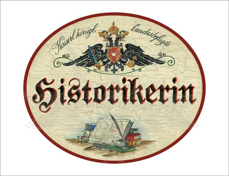 KuK Nostalgie Holzschild - Landesbefugte Historikerin - Buch Feder TH