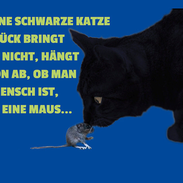 Schild Spruch Ob eine schwarze Katze Unglück bring oder nicht Mensch Maus JW