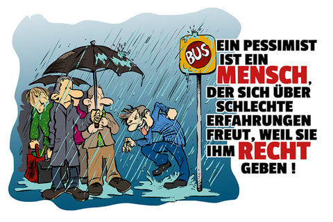 Schild Spruch Ein Pessimist ist ein Mensch der sich über schlechte Erfahrung JW