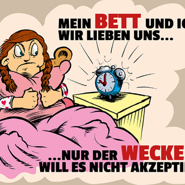 Schild Spruch Mein Bett und ich wir lieben uns Nut der Wecker will es nicht JW