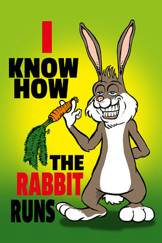 Schild Spruch I know how the rabbit runs Ich weiß wie der Hase läuft JW