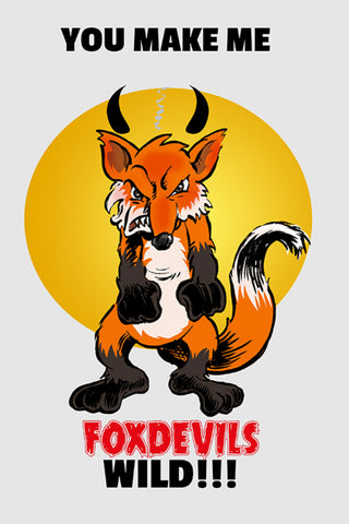 Schild Spruch You make me foxdevilswild Du machst mich fuchsteufelswild Wut JW