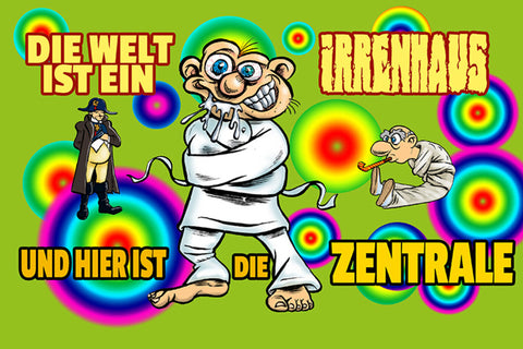 Schild Spruch Die Welt ist ein Irrenhaus und hier ist die Zentrale JW