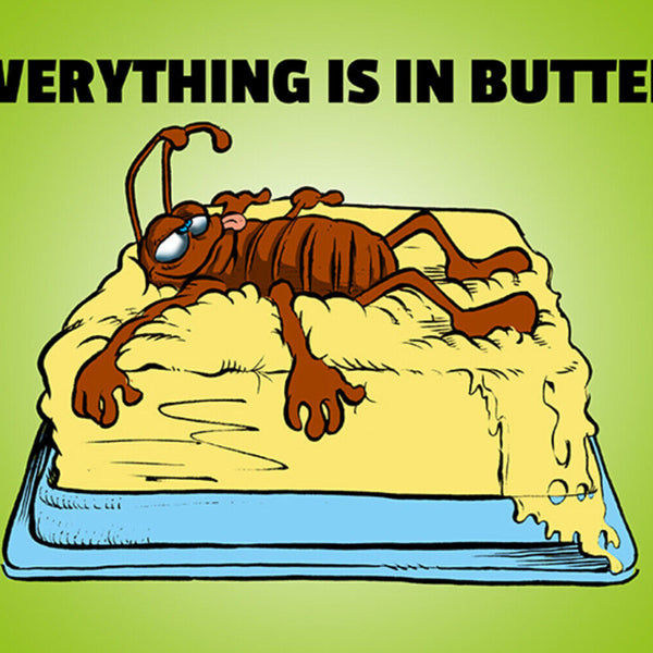 Schild Spruch Everything is in butter Alles ist in Butter Bad English JW