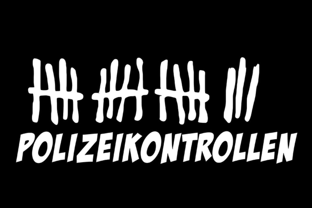 Schild Spruch Strichliste Polizeikontrollen Polizei JW