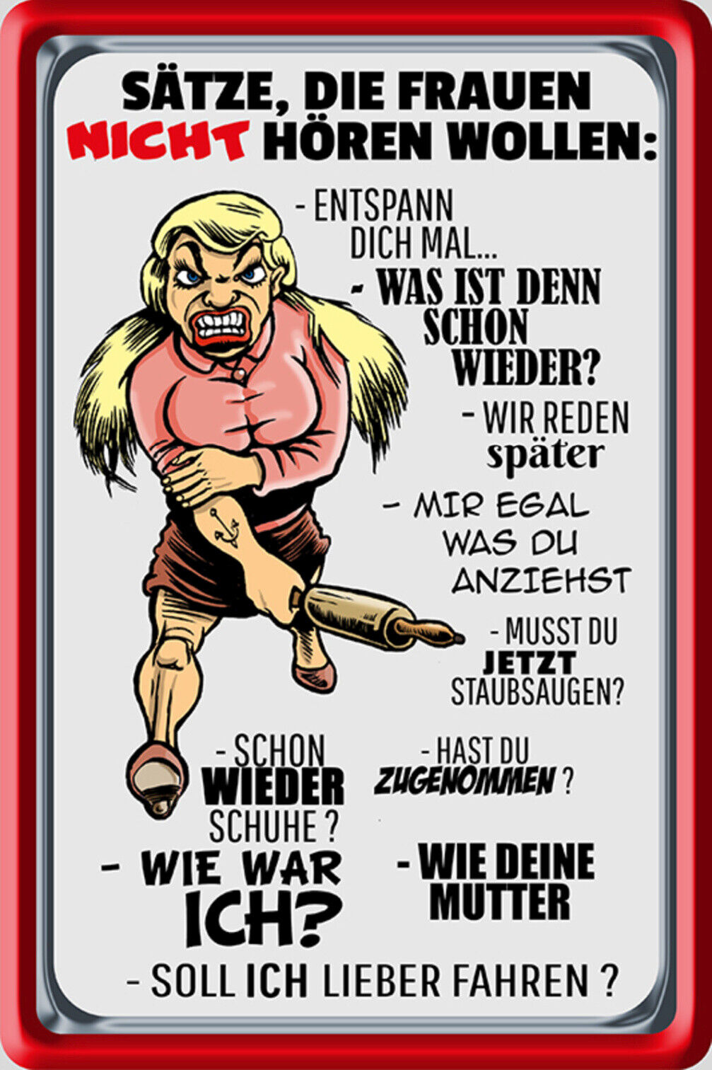 Schild Spruch Sätze die Frauen nicht hören wollen Schon wieder Schuhe JW