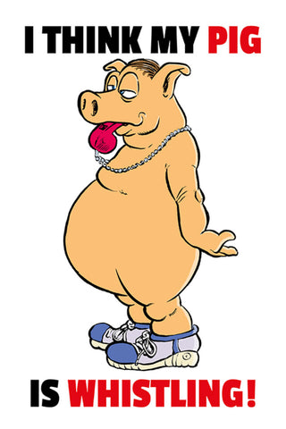 Schild Spruch I think my pig is whisteling Ich glaub mein Schwein pfeift JW