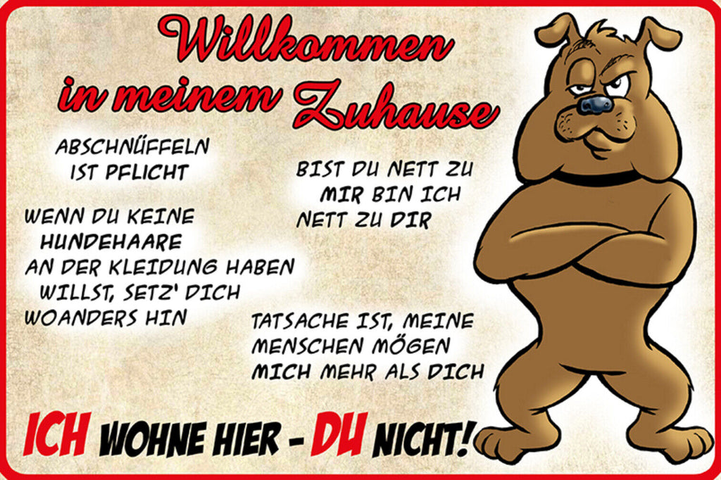Schild Spruch Willkommen in meinem Zuhause Ich wohne hier Du nicht Hund JW