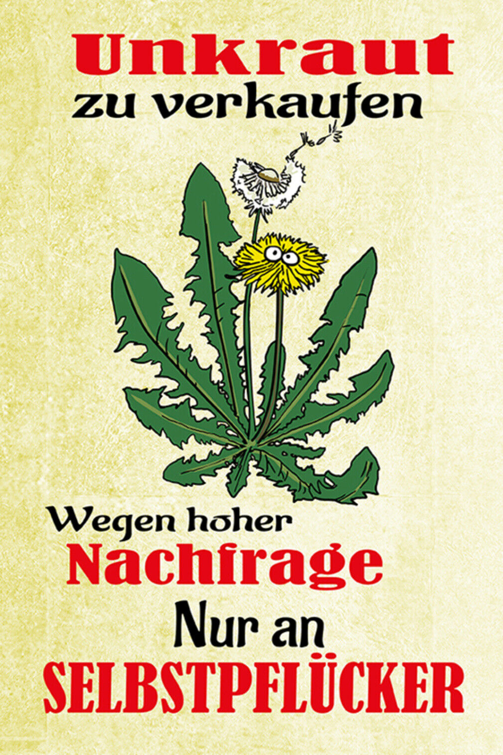 Schild Spruch Unkraut zu verkaufen Nur an Selbstpflücker Planzen Löwenzahn JW