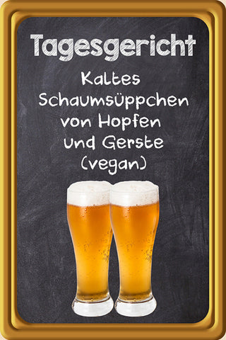Schild Spruch Tagesgericht Kaltes Schaumsüppchen Hopfen vegan Bier Alkohol JW