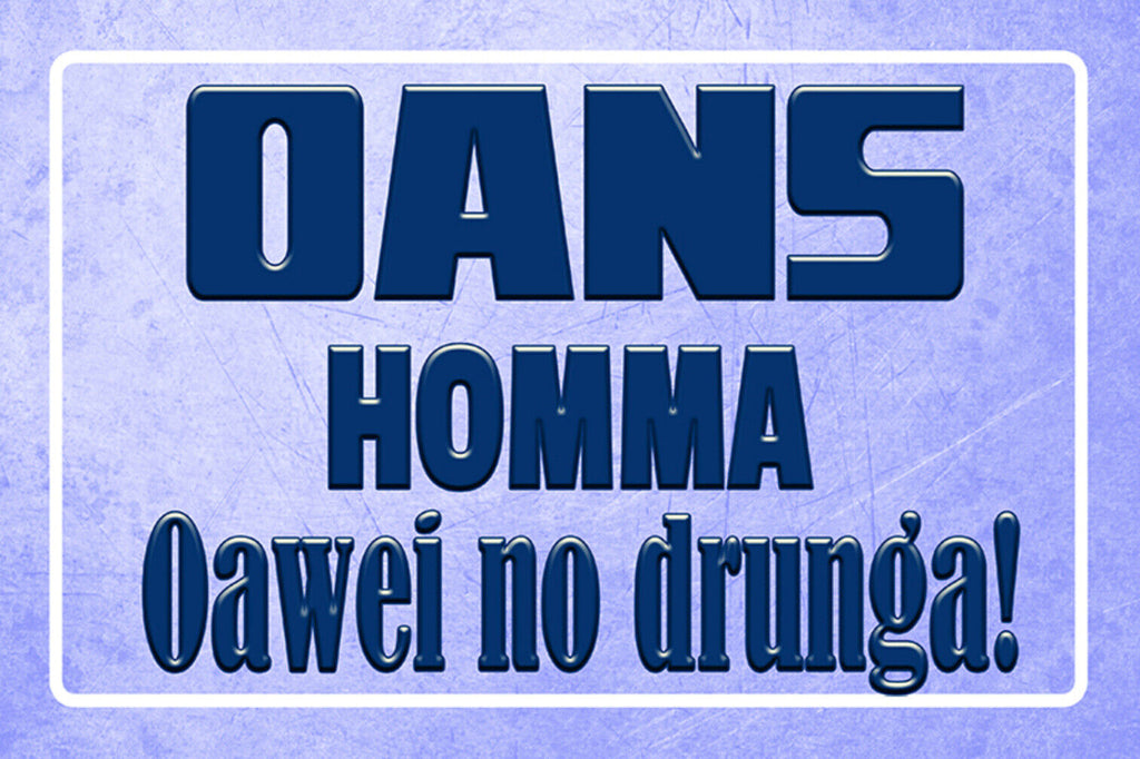 Schild Spruch Oans homma oawei no drunga Österreich Dialekt Alkohol JW
