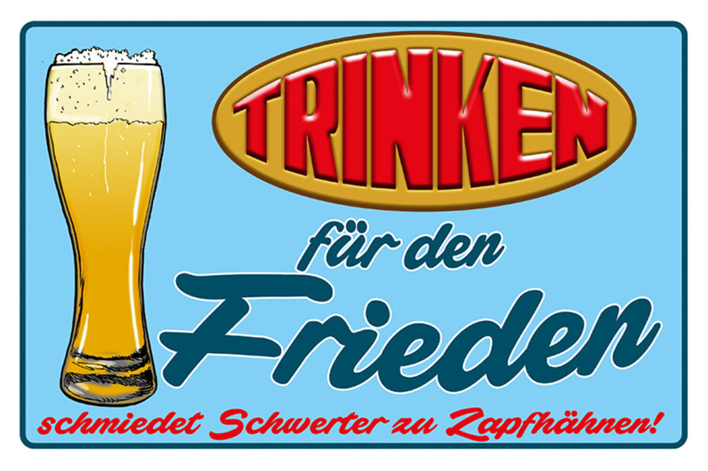 Schild Spruch Trinken für Frieden Schmidet Schwerter zu Zapfhähnen Alkohol JW