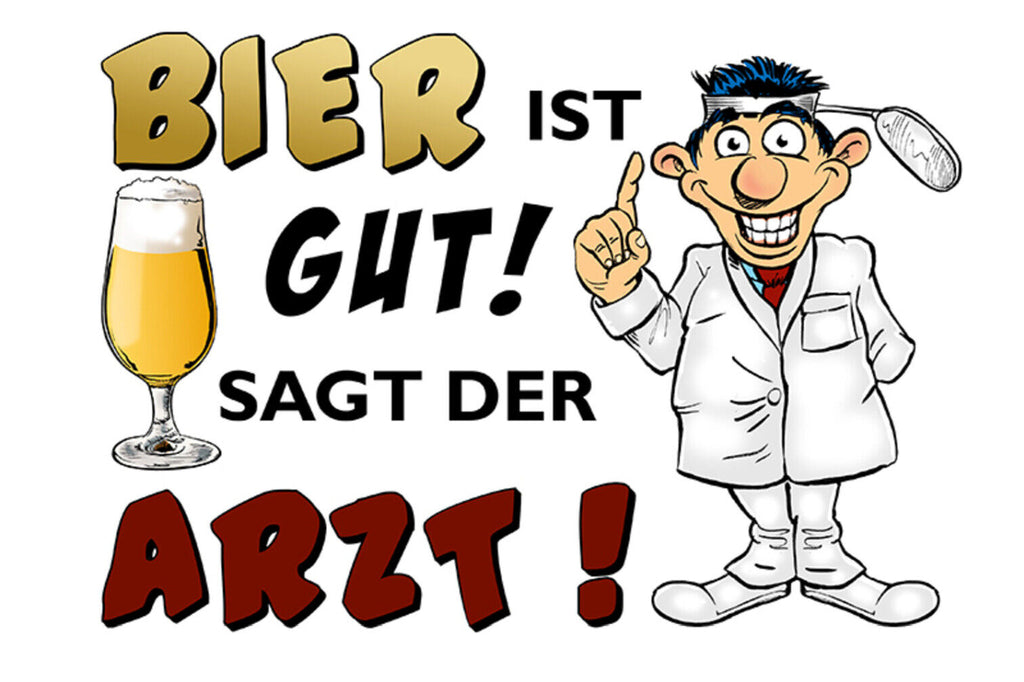 Schild Spruch Bier ist gut sagt der Arzt Alkohol JW
