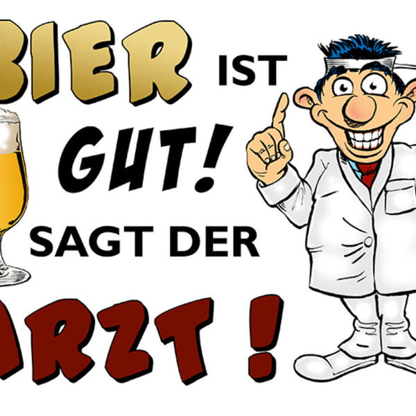 Schild Spruch Bier ist gut sagt der Arzt Alkohol JW