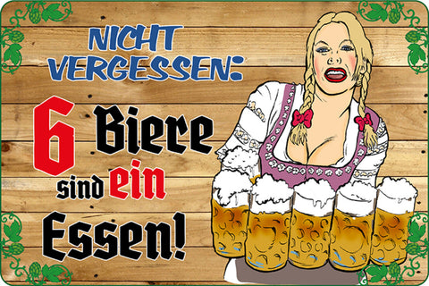 Schild Spruch Nicht vergessen 6 Biere sind ein Essen Alkohol JW