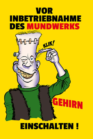 Schild Spruch Vor Inbetriebnahme des Mundwerks Gehirn einschalten Monster JW