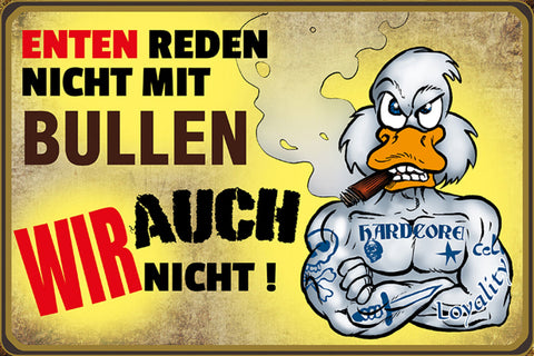 Schild Spruch Enten reden nicht mit Bullen Wir auch nicht Polizei Loyalität JW