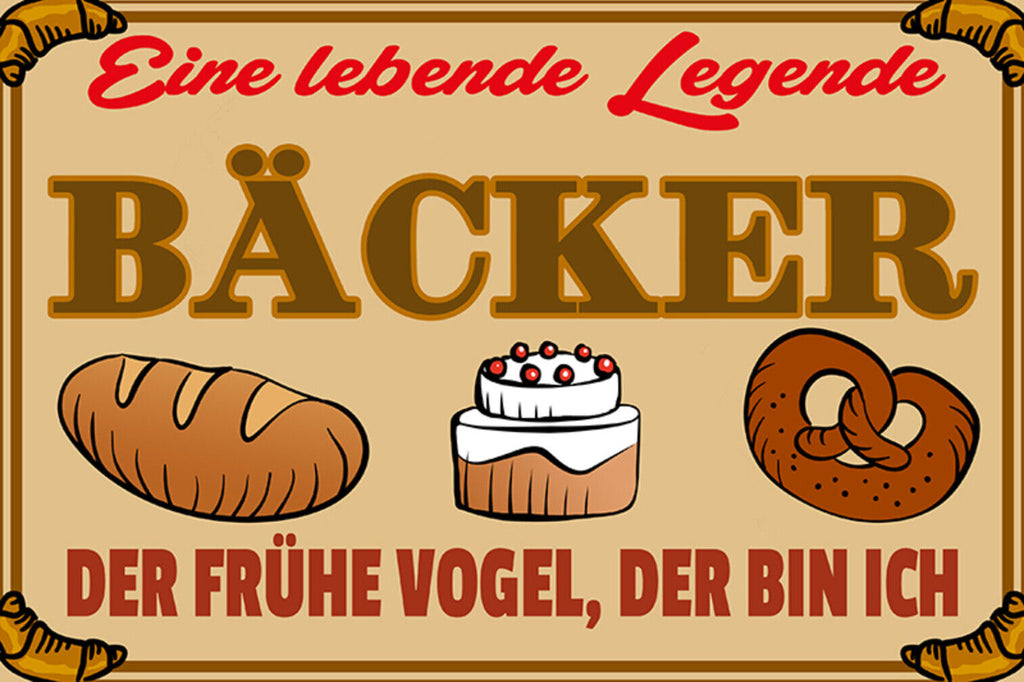 Schild Spruch Bäcker Eine lebende Legende Der frühe Vogel der bin ich JW