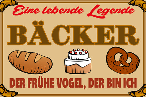 Schild Spruch Bäcker Eine lebende Legende Der frühe Vogel der bin ich JW