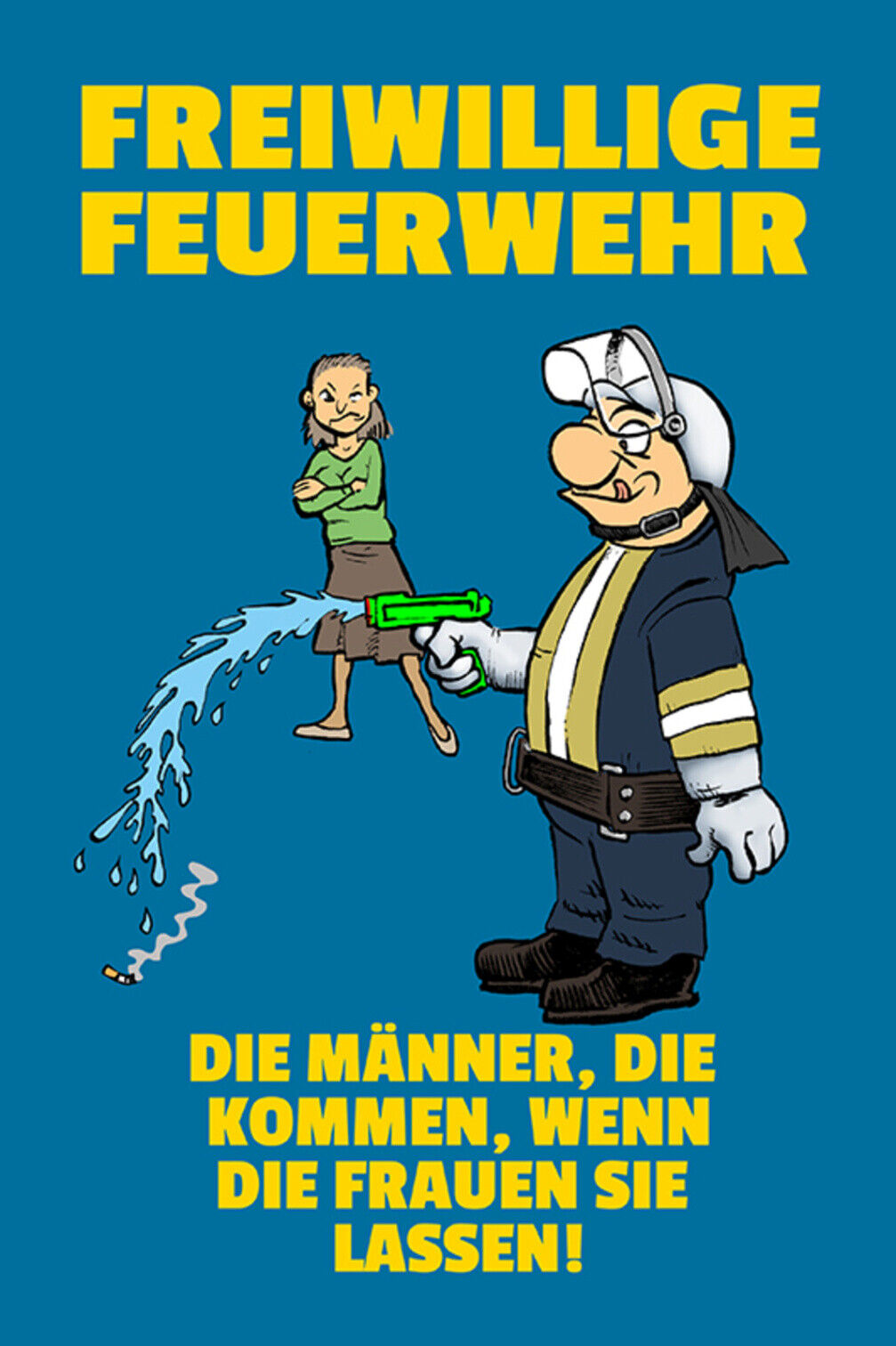 Schild Spruch Freiwillige Feuerwehr Männer die kommen wenn Frauen sie lassen JW