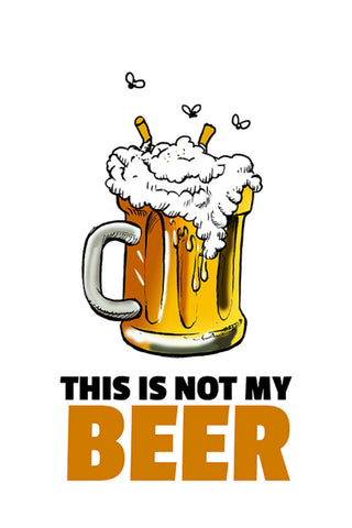 Schild Spruch This is not my beer Das ist nicht mein Bier Bad English Alkohol JW