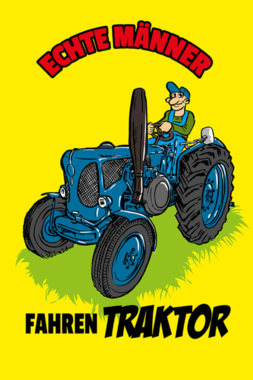 Schild Spruch Echte Männer fahren Traktor Bauer JW