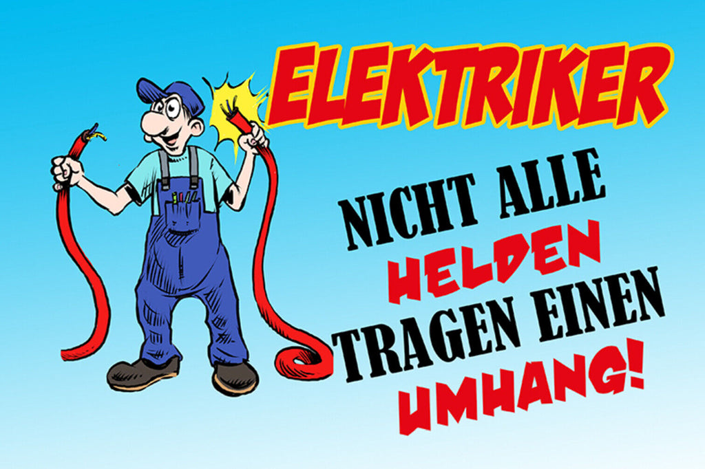 Schild Spruch Elektriker Nicht alle Helden tragen einen Umhang JW