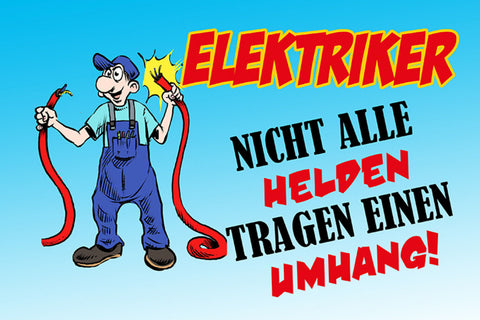 Schild Spruch Elektriker Nicht alle Helden tragen einen Umhang JW