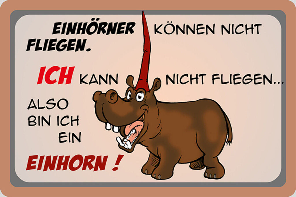 Schild Spruch Einhörner können nicht fliegen Also bin ich ein Einhorn NilpferdJW