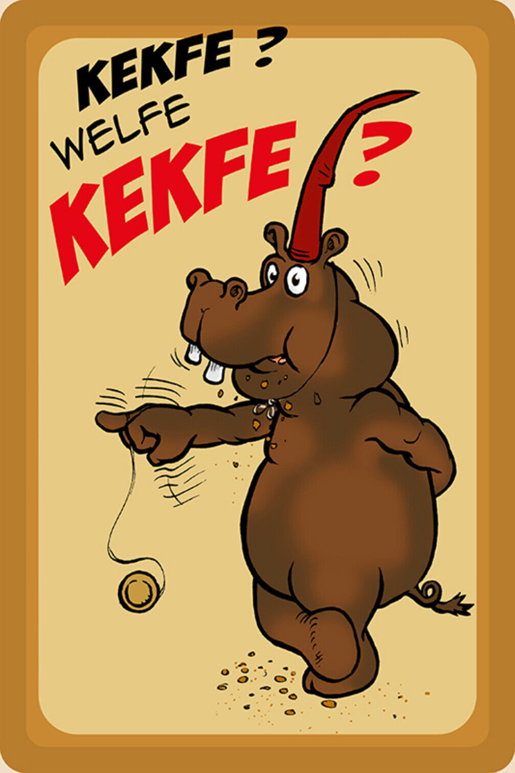 Schild Spruch Kekfe Welfe Kekfe Essen Nilpferd JW